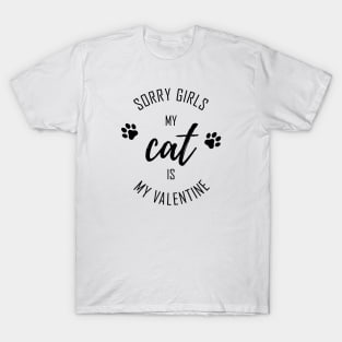 Sorry Girls My CAT is My Valentine T-Shirt